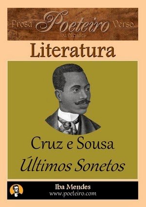 Resumo Últimos Sonetos - João da Cruz e Souza
