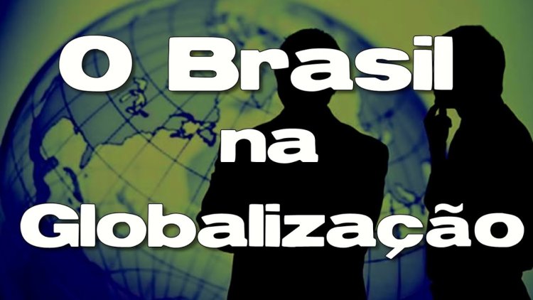 Trabalho sobre o Brasil e a Globalização