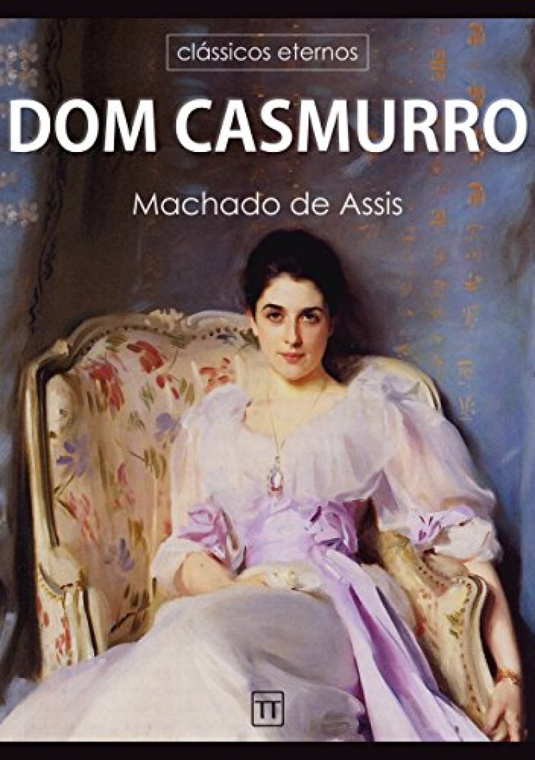 Trabalho II sobre o Livro Dom Casmurro - Machado de Assis