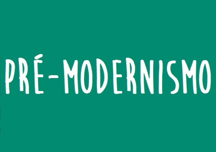 Trabalho II sobre o Pré-Modernismo